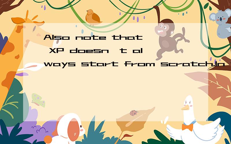 Also note that XP doesn't always start from scratch.In the XP forums there is also a lot of interest for XP and legacy systems.