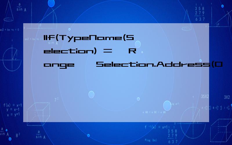 IIf(TypeName(Selection) = 