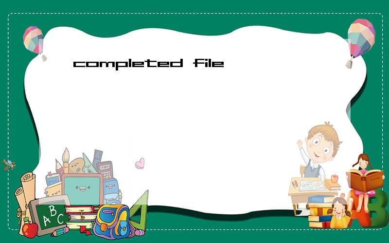 completed file